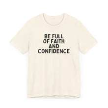 Load image into Gallery viewer, Be Full of Faith & Confidence