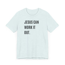 Load image into Gallery viewer, Jesus Can Work It Out