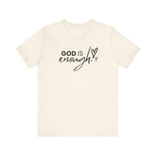 Load image into Gallery viewer, God is Enough!