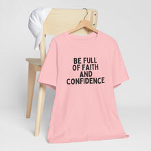 Load image into Gallery viewer, Be Full of Faith & Confidence