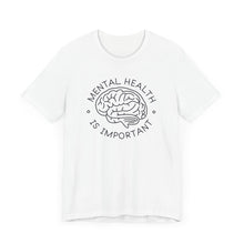 Load image into Gallery viewer, Mental Health Is Important