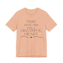 Load image into Gallery viewer, Start Each Day With a Grateful Heart