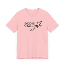Load image into Gallery viewer, God is Enough!