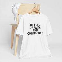 Load image into Gallery viewer, Be Full of Faith & Confidence