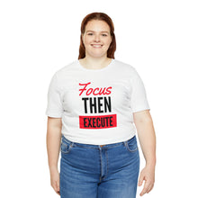 Load image into Gallery viewer, Focus Then Execute