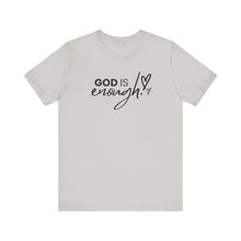 Load image into Gallery viewer, God is Enough!