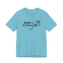 Load image into Gallery viewer, God is Enough!