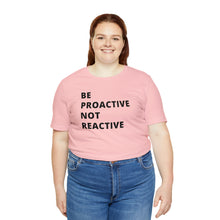 Load image into Gallery viewer, Be Proactive...