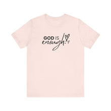 Load image into Gallery viewer, God is Enough!