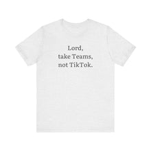 Load image into Gallery viewer, Take Teams, not TikTok