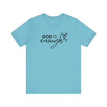 Load image into Gallery viewer, God is Enough!