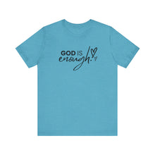 Load image into Gallery viewer, God is Enough!