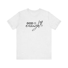 Load image into Gallery viewer, God is Enough!