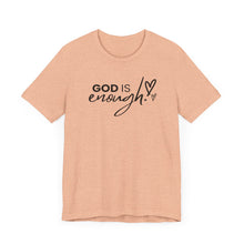 Load image into Gallery viewer, God is Enough!