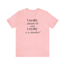 Load image into Gallery viewer, Loyalty