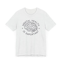 Load image into Gallery viewer, Mental Health Is Important