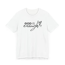Load image into Gallery viewer, God is Enough!