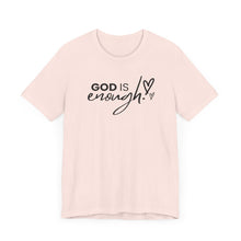 Load image into Gallery viewer, God is Enough!