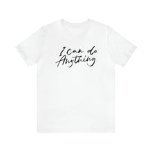 Load image into Gallery viewer, I Can Do Anything