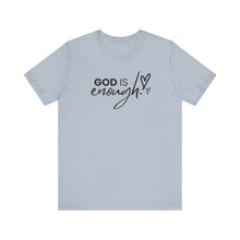 Load image into Gallery viewer, God is Enough!