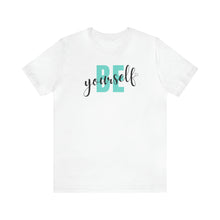 Load image into Gallery viewer, BE Yourself