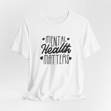 Load image into Gallery viewer, Mental Health Matters