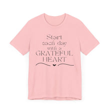 Load image into Gallery viewer, Start Each Day With a Grateful Heart