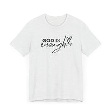 Load image into Gallery viewer, God is Enough!