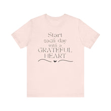 Load image into Gallery viewer, Start Each Day With a Grateful Heart
