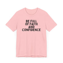 Load image into Gallery viewer, Be Full of Faith & Confidence