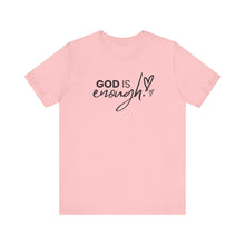 Load image into Gallery viewer, God is Enough!