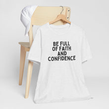 Load image into Gallery viewer, Be Full of Faith & Confidence
