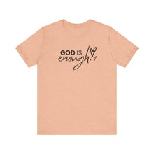 Load image into Gallery viewer, God is Enough!
