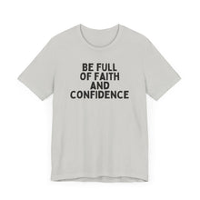 Load image into Gallery viewer, Be Full of Faith & Confidence