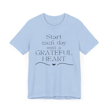Load image into Gallery viewer, Start Each Day With a Grateful Heart