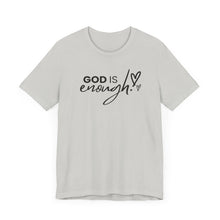 Load image into Gallery viewer, God is Enough!