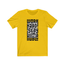 Load image into Gallery viewer, Work Hard! Stay Humble