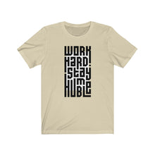 Load image into Gallery viewer, Work Hard! Stay Humble