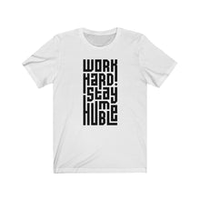 Load image into Gallery viewer, Work Hard! Stay Humble