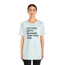 Load image into Gallery viewer, Let Your Faith...

