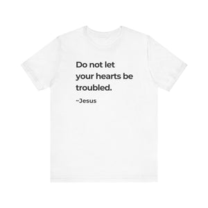 Do Not Let Your Hearts Be Troubled