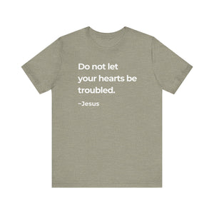 Do Not Let Your Hearts Be Troubled
