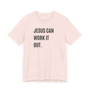 Jesus Can Work It Out