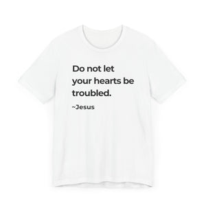 Do Not Let Your Hearts Be Troubled