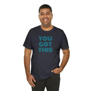 YOU GOT THIS