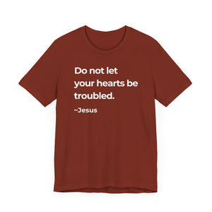 Do Not Let Your Hearts Be Troubled