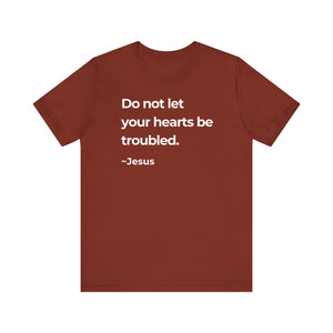 Do Not Let Your Hearts Be Troubled